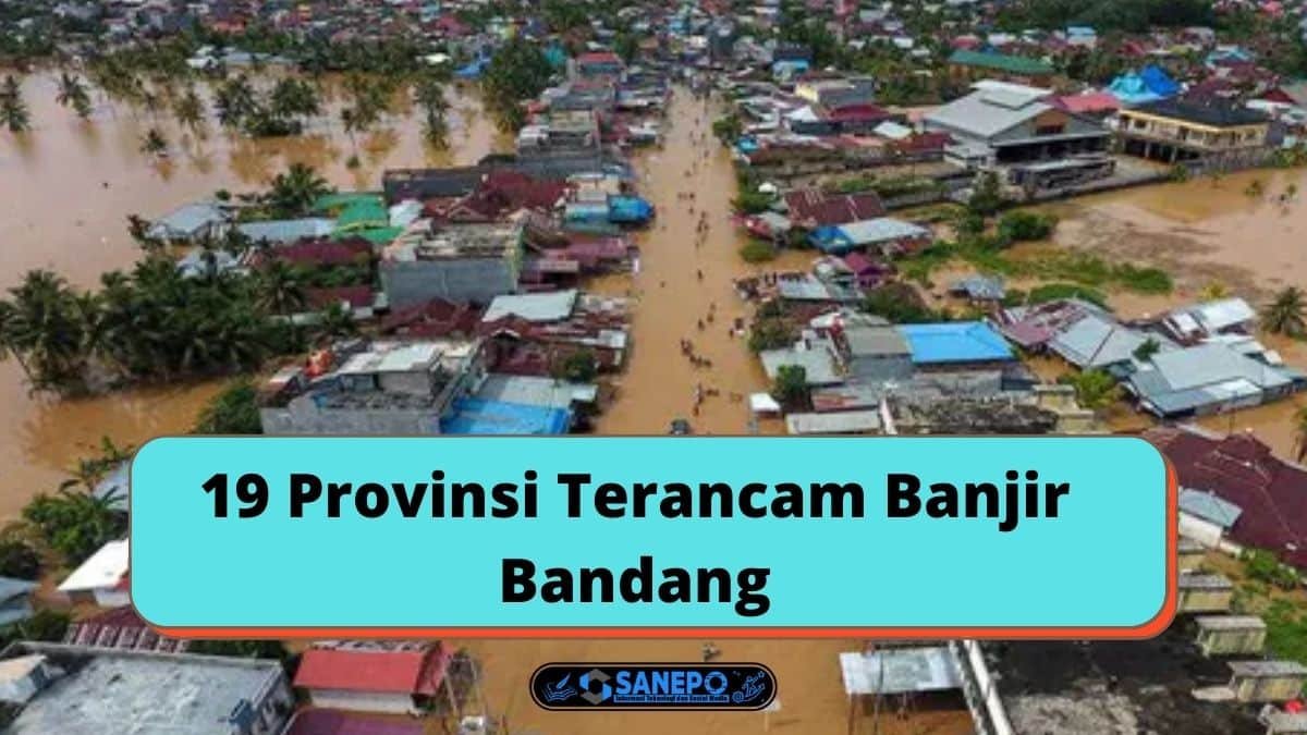 19 Provinsi Terancam Banjir Bandang
