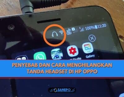 Penyebab Dan Cara Menghilangkan Tanda Headset Di Hp Oppo