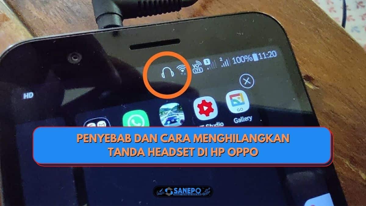 Penyebab Dan Cara Menghilangkan Tanda Headset Di Hp Oppo