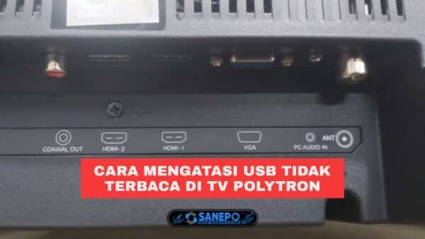 3 Cara Mengatasi USB Tidak Terbaca Di TV Polytron Paling Mudah Dilakukan