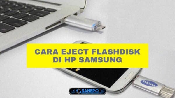 2 Cara Eject Flashdisk Di Hp Samsung Paling Mudah Dan Aman Dilakukan