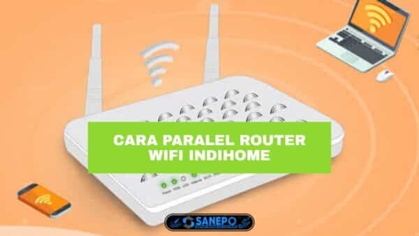 Cara Paralel Router Wifi Indihome Paling Mudah Hanya 5 Langkah