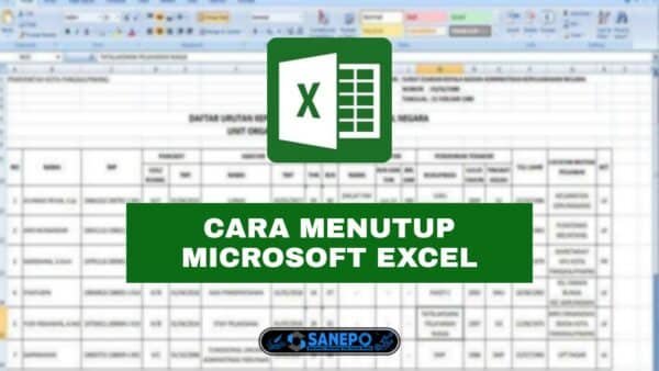3 Cara Menutup MS Excel Tanpa Kehilangan Data Beserta Fungsi Dan Kelebihannya