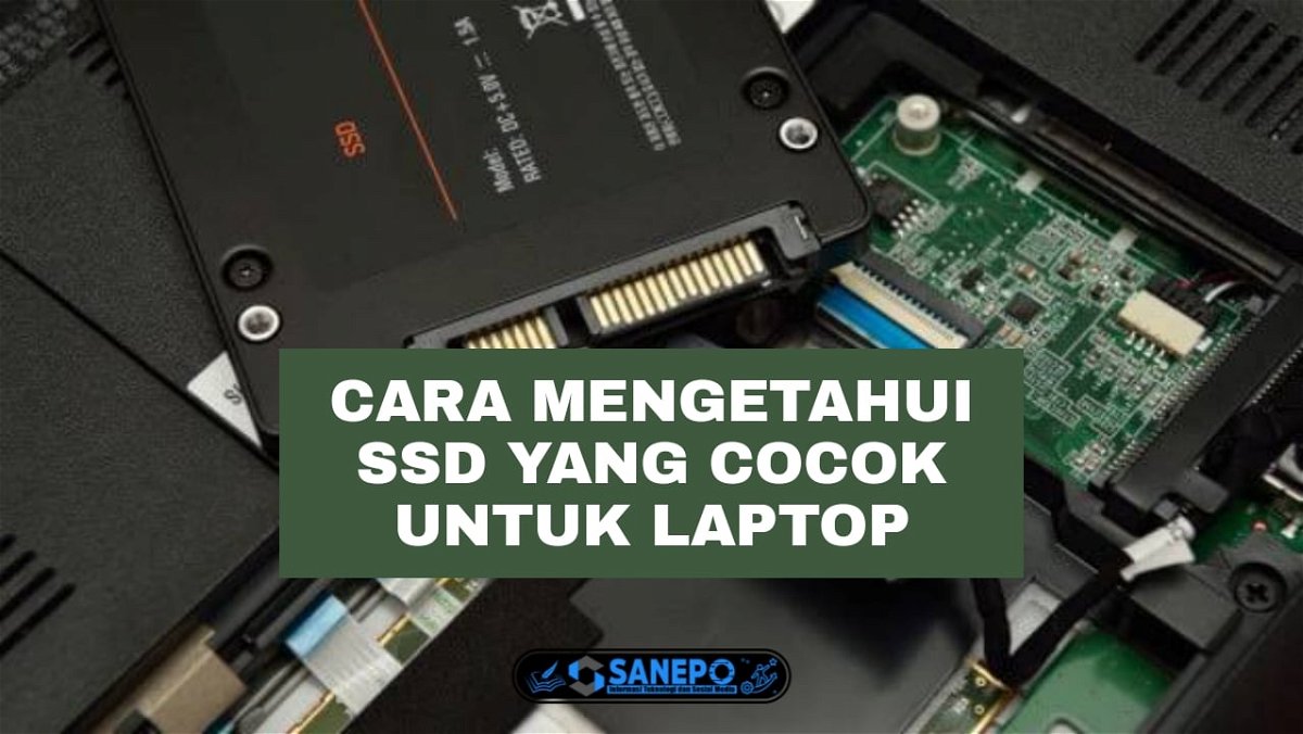 4 Cara Mengetahui SSD Yang Cocok Untuk Laptop Paling Mudah
