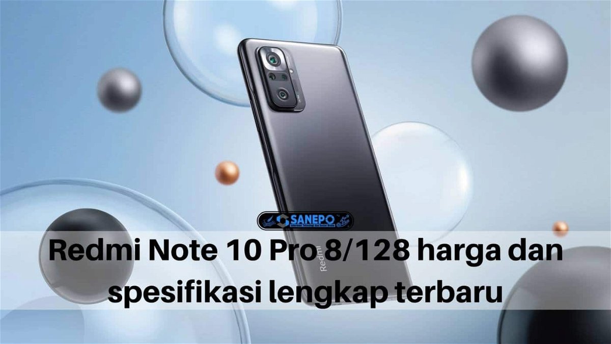 Redmi Note 10 Pro 8/128 harga dan spesifikasi lengkap terbaru