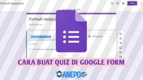 Cara Membuat Quiz Di Google Form Langkah Demi Langkah