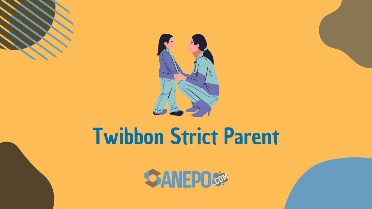 Kumpulan Twibbon Strict Parent Terbaru Serta Cara Lengkap Membuatnya
