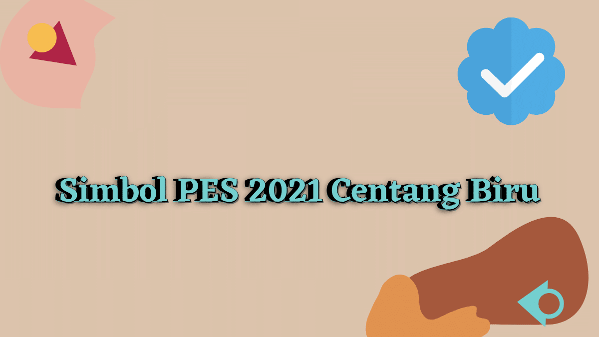 Simbol PES 2021 Centang Biru