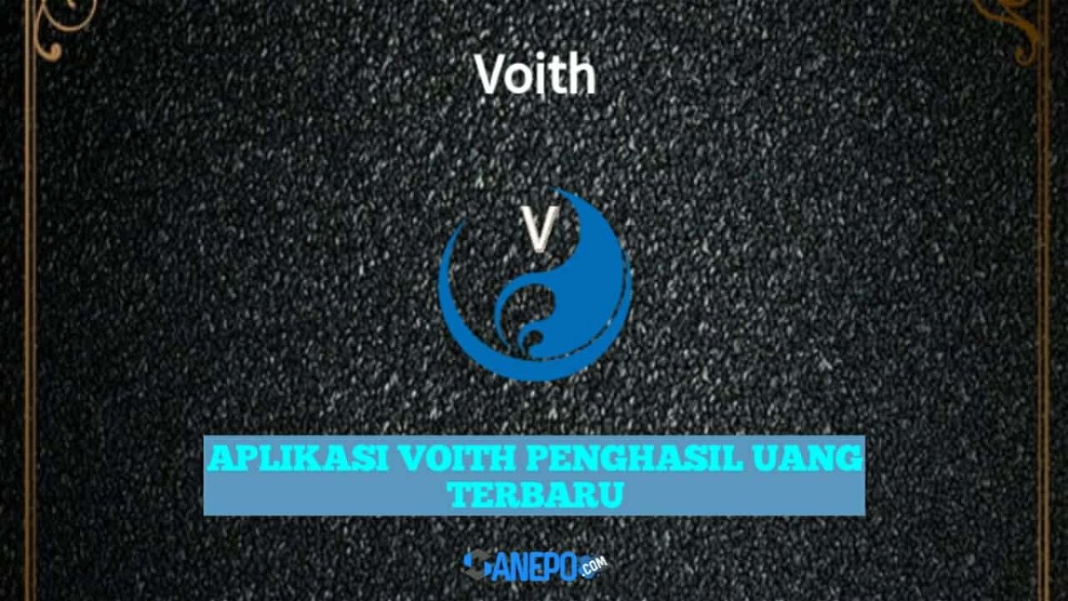 Aplikasi Voith Penghasil Uang Terbaru 2022 Apakah Aman?