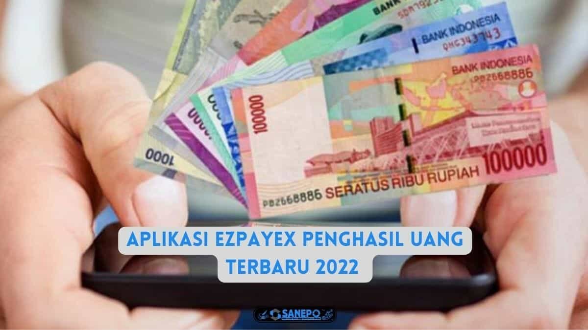 Aplikasi Ezpayex Penghasil Uang Terbaru 2022