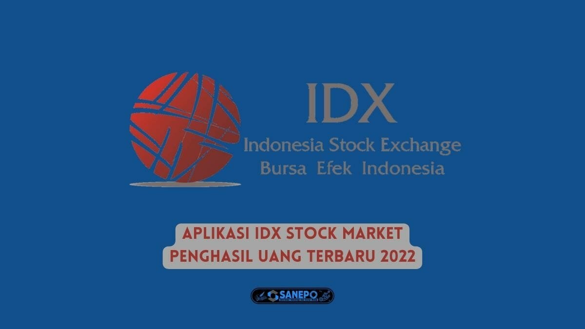 Aplikasi IDX Stock Market Penghasil Uang Terbaru 2022