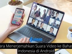 cara menerjemahkan suara video ke bahasa Indonesia di Android