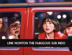 link nonton the fabulous sub Indo