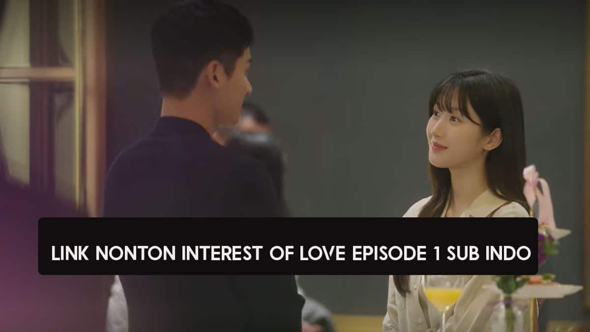 link nonton Interest of love sub indo