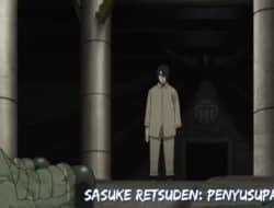 Link Nonton Anime Boruto Episode 282 Sub Indo, Sasuke Retsuden: Penyusupan