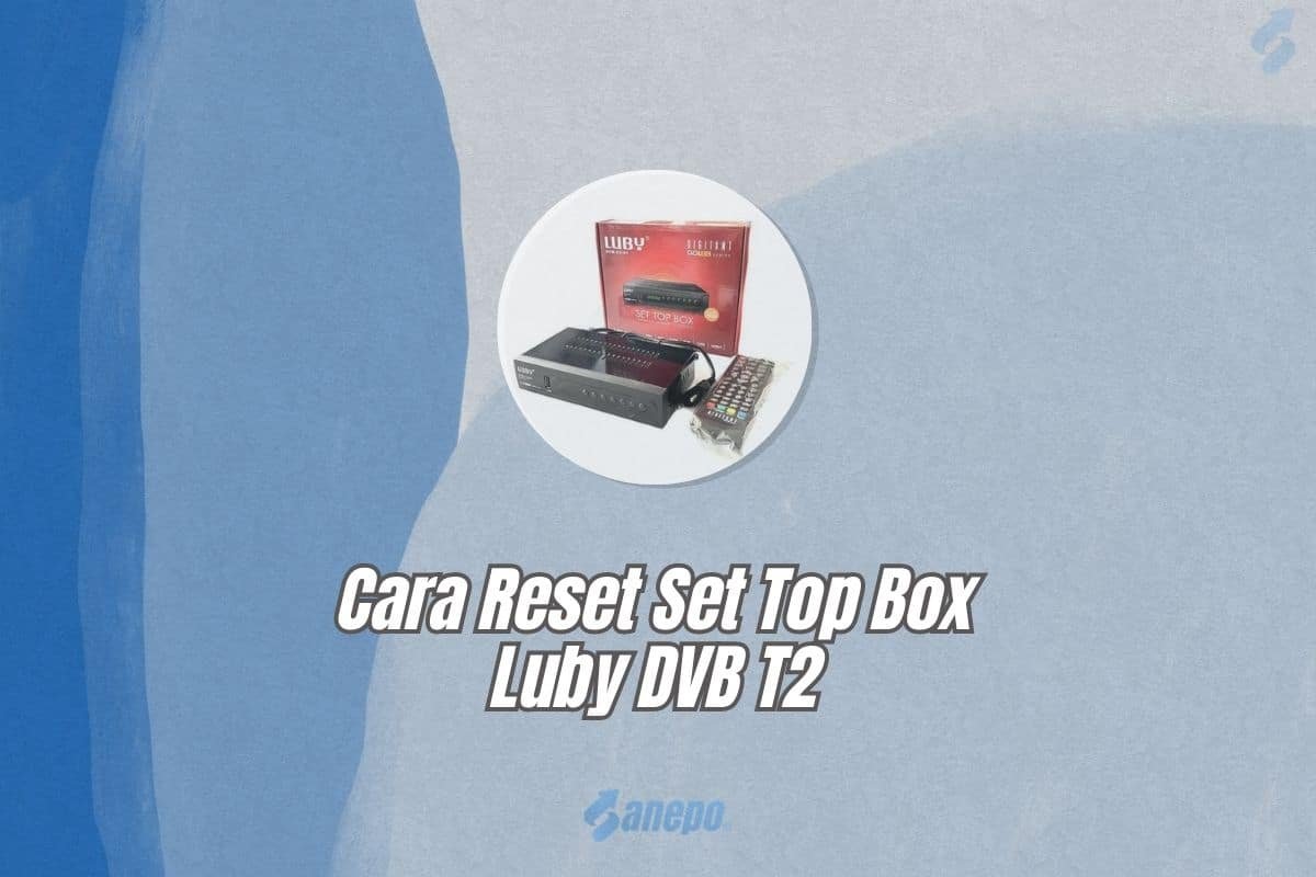 Cara Reset Set Top Box Luby DVB T2