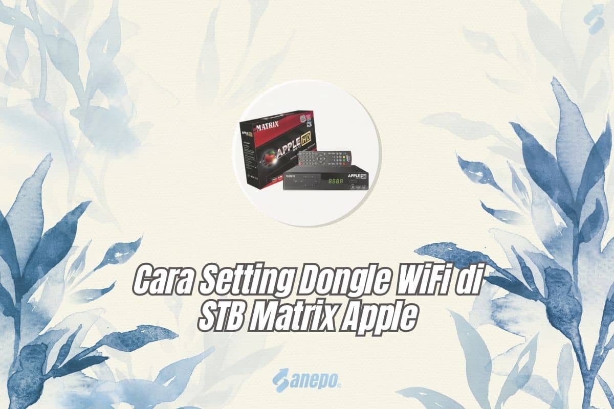 Cara Setting Dongle WiFi di STB Matrix Apple