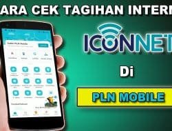 10 Langkah Cara Cek Tagihan Iconnet di PLN Mobile