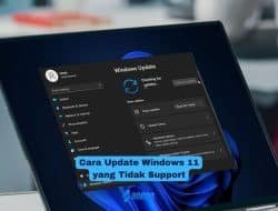 Cara Update Windows 11 yang Tidak Support