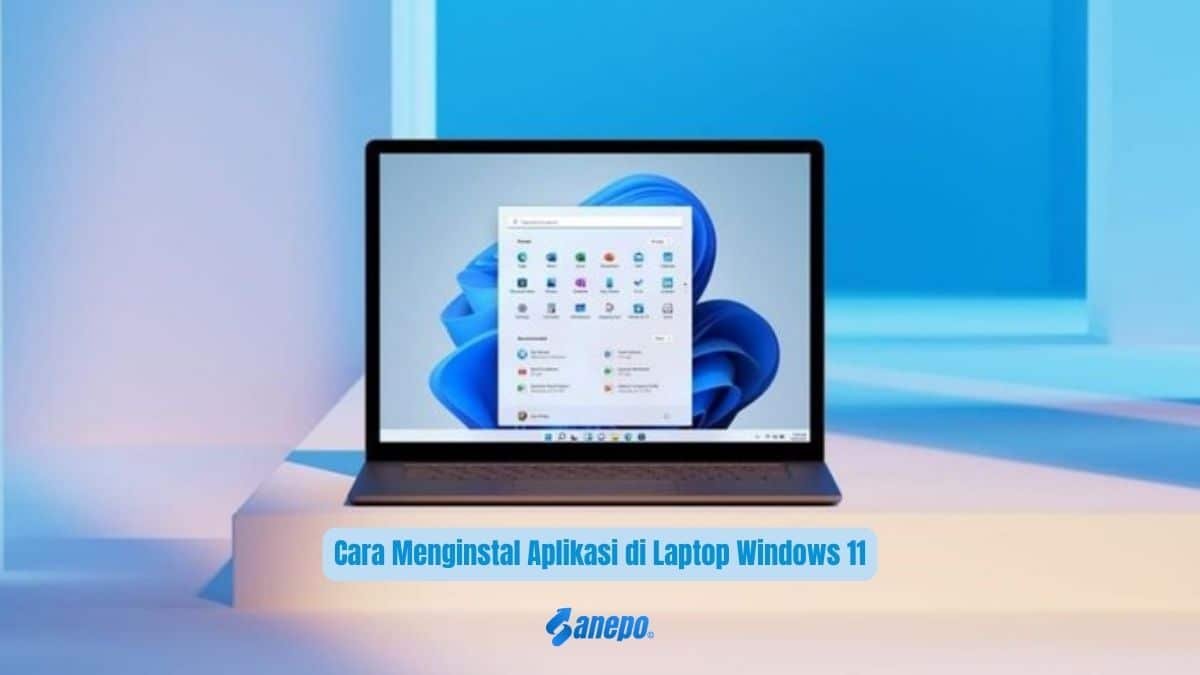 Cara Menginstal Aplikasi di Laptop Windows 11