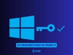 Cara Mengetahui Product Key Windows 11