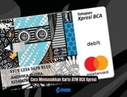 Cara Memasukkan Kartu ATM BCA Xpresi