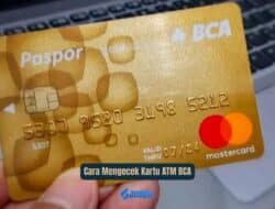 Cara Mengecek Kartu ATM BCA Masih Aktif atau Tidak