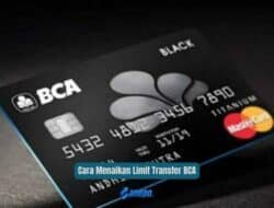 Cara Menaikan Limit Transfer BCA