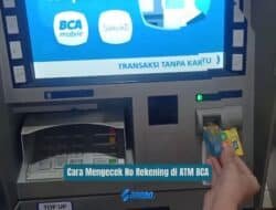 Cara Mengecek Nomor Rekening di ATM BCA