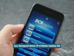 Cara Mengganti Nomor HP di Mobile Banking BCA