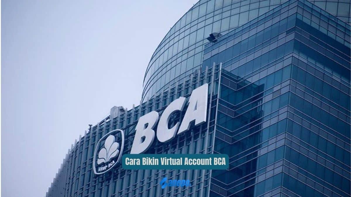 Cara Bikin Virtual Account BCA