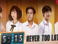 Link nonton 55:15 Never Too Late sub Indo