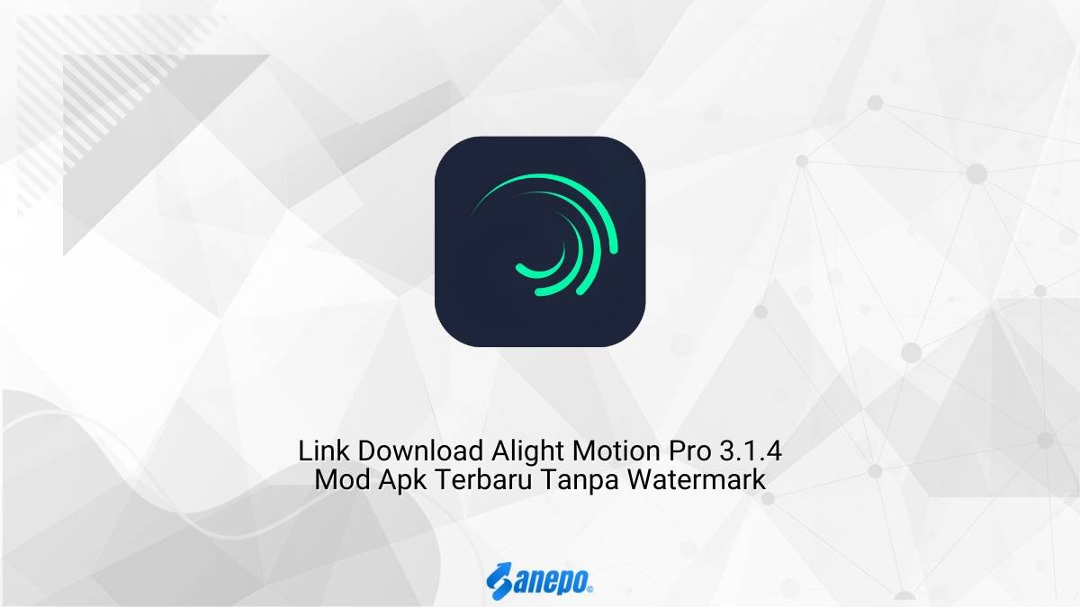 Link Download Alight Motion Pro 3.1.4 Mod Apk Terbaru Tanpa Watermark