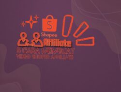 5 Cara Membuat Video Shopee Affiliate